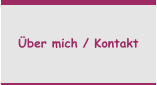 ber mich / Kontakt